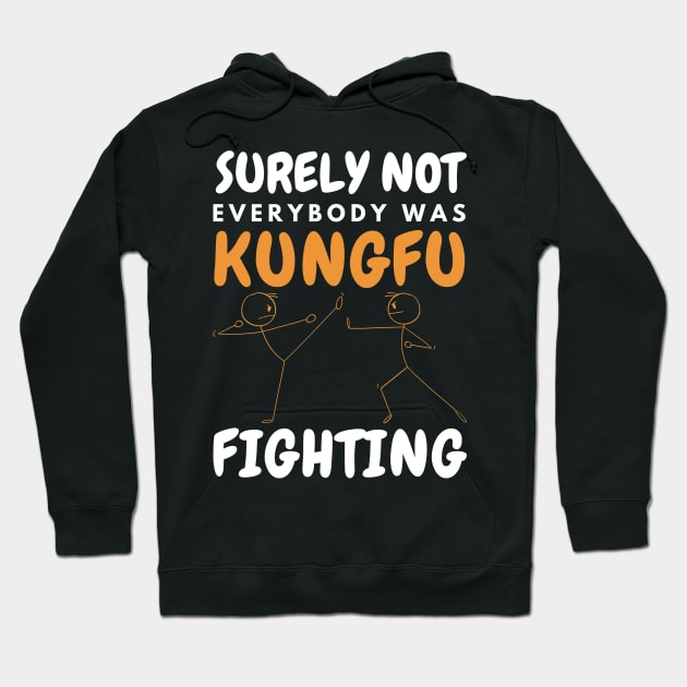 Surely Not Everybody Was KungFu Fighting Hoodie by Point Shop